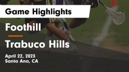 Foothill  vs Trabuco Hills  Game Highlights - April 22, 2023