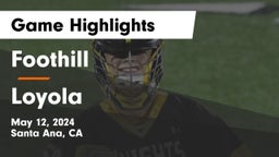Foothill  vs Loyola  Game Highlights - May 12, 2024