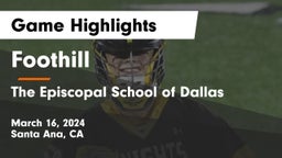 Foothill  vs The Episcopal School of Dallas Game Highlights - March 16, 2024