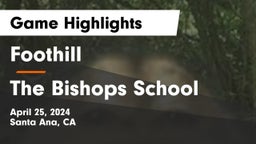 Foothill  vs The Bishops School Game Highlights - April 25, 2024