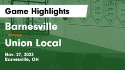 Barnesville  vs Union Local  Game Highlights - Nov. 27, 2023