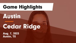 Austin  vs Cedar Ridge  Game Highlights - Aug. 7, 2023