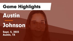 Austin  vs Johnson  Game Highlights - Sept. 5, 2023