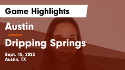 Austin  vs Dripping Springs  Game Highlights - Sept. 15, 2023