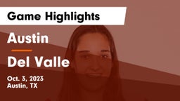 Austin  vs Del Valle  Game Highlights - Oct. 3, 2023