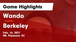 Wando  vs Berkeley  Game Highlights - Feb. 16, 2021