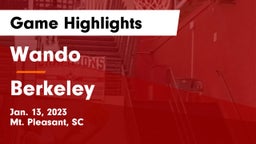 Wando  vs Berkeley  Game Highlights - Jan. 13, 2023