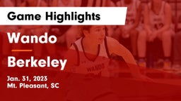 Wando  vs Berkeley  Game Highlights - Jan. 31, 2023