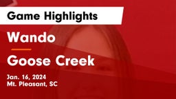 Wando  vs Goose Creek  Game Highlights - Jan. 16, 2024