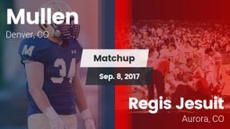 Matchup: Mullen  vs. Regis Jesuit  2017