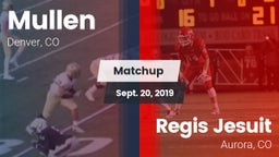 Matchup: Mullen  vs. Regis Jesuit  2019