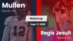 Matchup: Mullen  vs. Regis Jesuit  2020