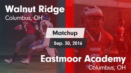 Matchup: Walnut Ridge High vs. Eastmoor Academy  2016