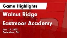 Walnut Ridge  vs Eastmoor Academy  Game Highlights - Jan. 13, 2023