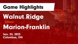 Walnut Ridge  vs Marion-Franklin  Game Highlights - Jan. 24, 2023
