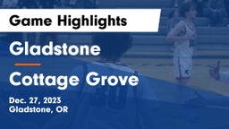 Gladstone  vs Cottage Grove  Game Highlights - Dec. 27, 2023