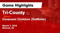 Tri-County  vs Covenant Christian (DeMotte) Game Highlights - March 3, 2018