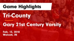 Tri-County  vs Gary 21st Century Varsity Game Highlights - Feb. 13, 2018