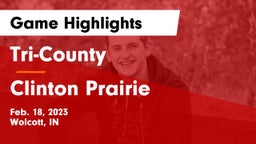 Tri-County  vs Clinton Prairie  Game Highlights - Feb. 18, 2023