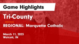 Tri-County  vs REGIONAL: Marquette Catholic Game Highlights - March 11, 2023