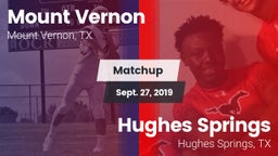 Matchup: Mount Vernon High vs. Hughes Springs  2019