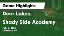 Deer Lakes  vs Shady Side Academy  Game Highlights - Feb. 6, 2023
