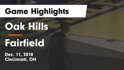 Oak Hills  vs Fairfield  Game Highlights - Dec. 11, 2018
