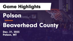 Polson  vs Beaverhead County  Game Highlights - Dec. 21, 2023