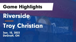Riverside  vs Troy Christian  Game Highlights - Jan. 15, 2022