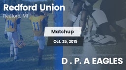 Matchup: Redford Union vs. D . P. A  EAGLES 2019