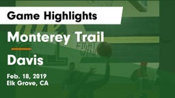 Monterey Trail  vs Davis  Game Highlights - Feb. 18, 2019