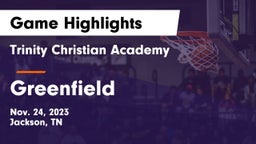 Trinity Christian Academy  vs Greenfield  Game Highlights - Nov. 24, 2023