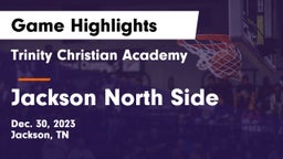 Trinity Christian Academy  vs Jackson North Side  Game Highlights - Dec. 30, 2023