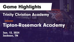 Trinity Christian Academy  vs Tipton-Rosemark Academy  Game Highlights - Jan. 12, 2024