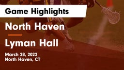 North Haven  vs Lyman Hall  Game Highlights - March 28, 2022