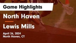 North Haven  vs Lewis Mills  Game Highlights - April 26, 2024