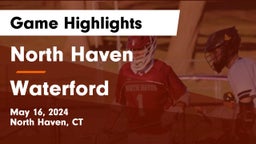 North Haven  vs Waterford  Game Highlights - May 16, 2024