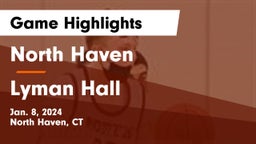 North Haven  vs Lyman Hall  Game Highlights - Jan. 8, 2024