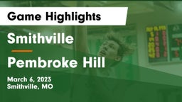 Smithville  vs Pembroke Hill  Game Highlights - March 6, 2023