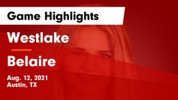 Westlake  vs Belaire  Game Highlights - Aug. 12, 2021