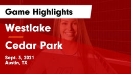Westlake  vs Cedar Park  Game Highlights - Sept. 3, 2021