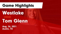 Westlake  vs Tom Glenn  Game Highlights - Aug. 26, 2021