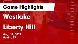 Westlake  vs Liberty Hill  Game Highlights - Aug. 12, 2023