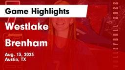 Westlake  vs Brenham  Game Highlights - Aug. 13, 2023