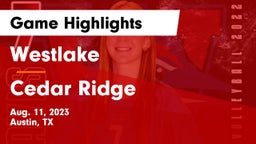 Westlake  vs Cedar Ridge  Game Highlights - Aug. 11, 2023