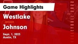 Westlake  vs Johnson  Game Highlights - Sept. 1, 2023