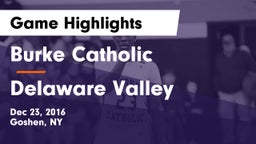 Burke Catholic  vs Delaware Valley  Game Highlights - Dec 23, 2016