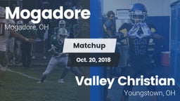 Matchup: Mogadore  vs. Valley Christian  2018