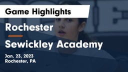 Rochester  vs Sewickley Academy  Game Highlights - Jan. 23, 2023