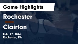 Rochester  vs Clairton  Game Highlights - Feb. 27, 2024